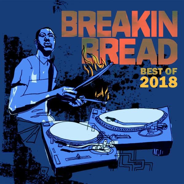 BEST OF 2018 by Breakin Bread