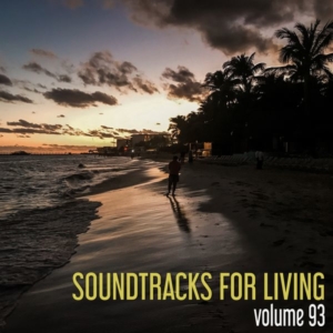 Soundtracks for Living - Volume 93 - Guestmix by Brandon B Soundtracks for Living - Volume 93 - Guestmix by Brandon B